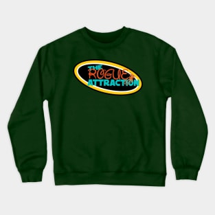 The Rogue Atrraction Crewneck Sweatshirt